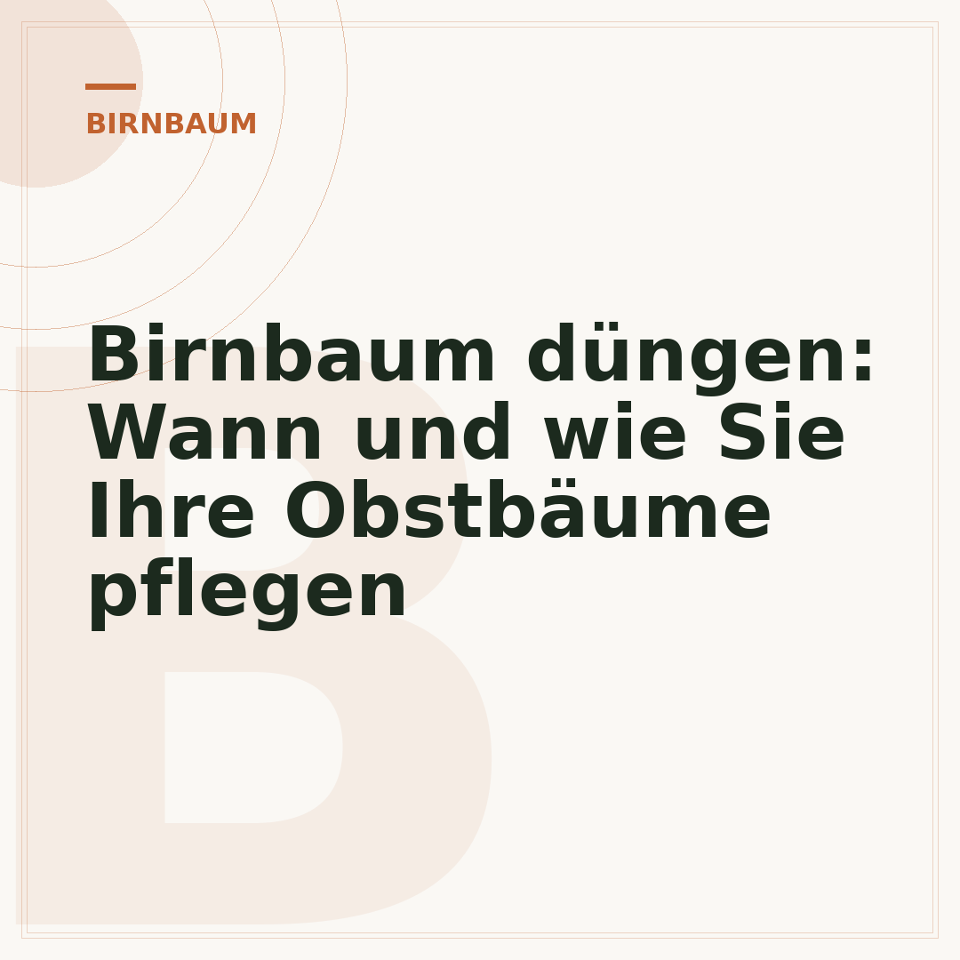Birnbaum düngen: Wann und wie Sie Ihre Obstbäume pflegen