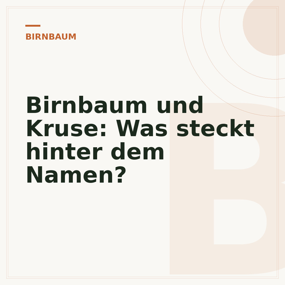 Birnbaum und Kruse: Was steckt hinter dem Namen?