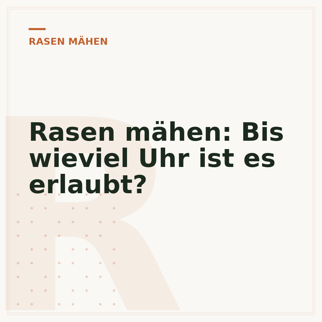 Rasen mähen: Bis wieviel Uhr ist es erlaubt?