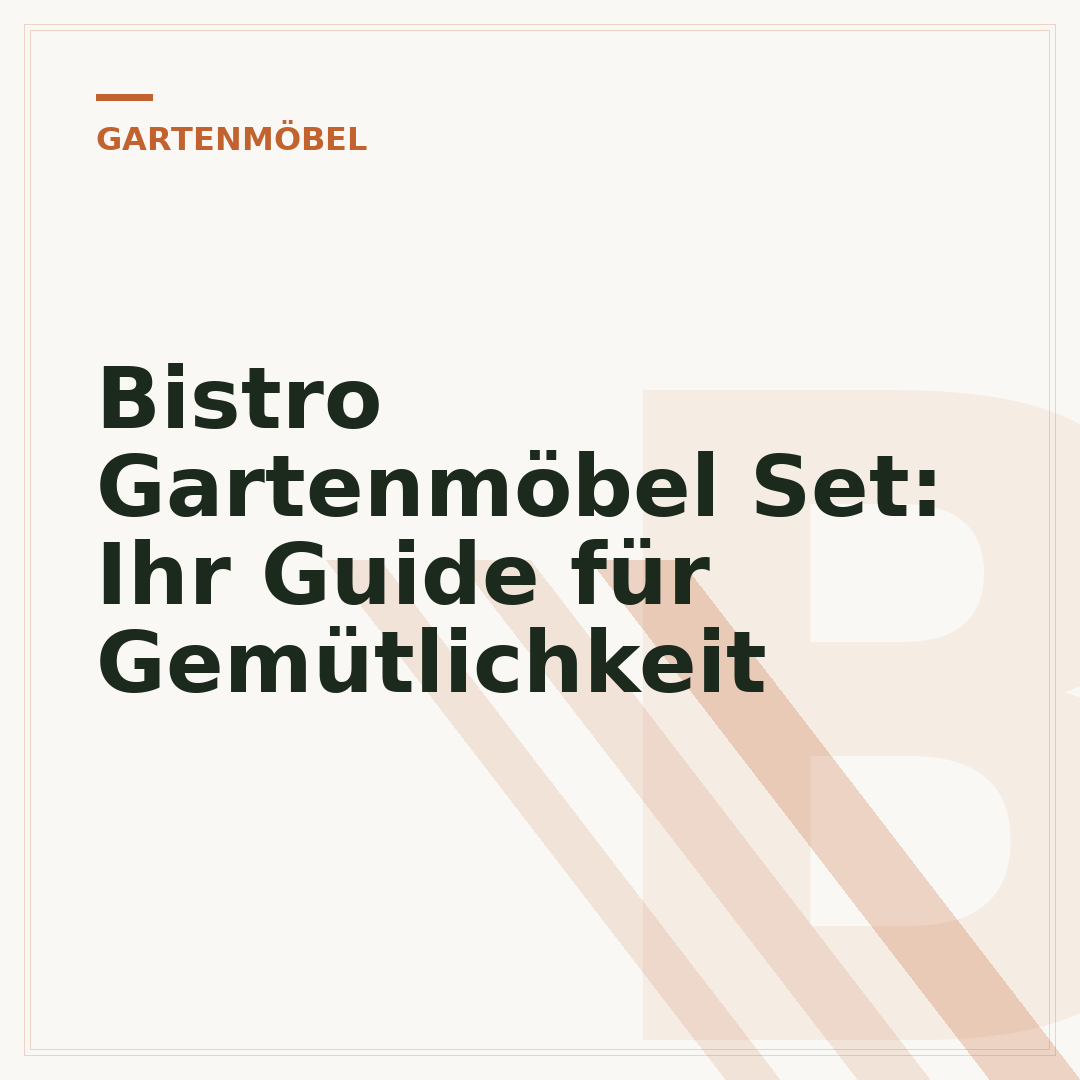 Bistro Gartenmöbel Set: Ihr Guide für Gemütlichkeit