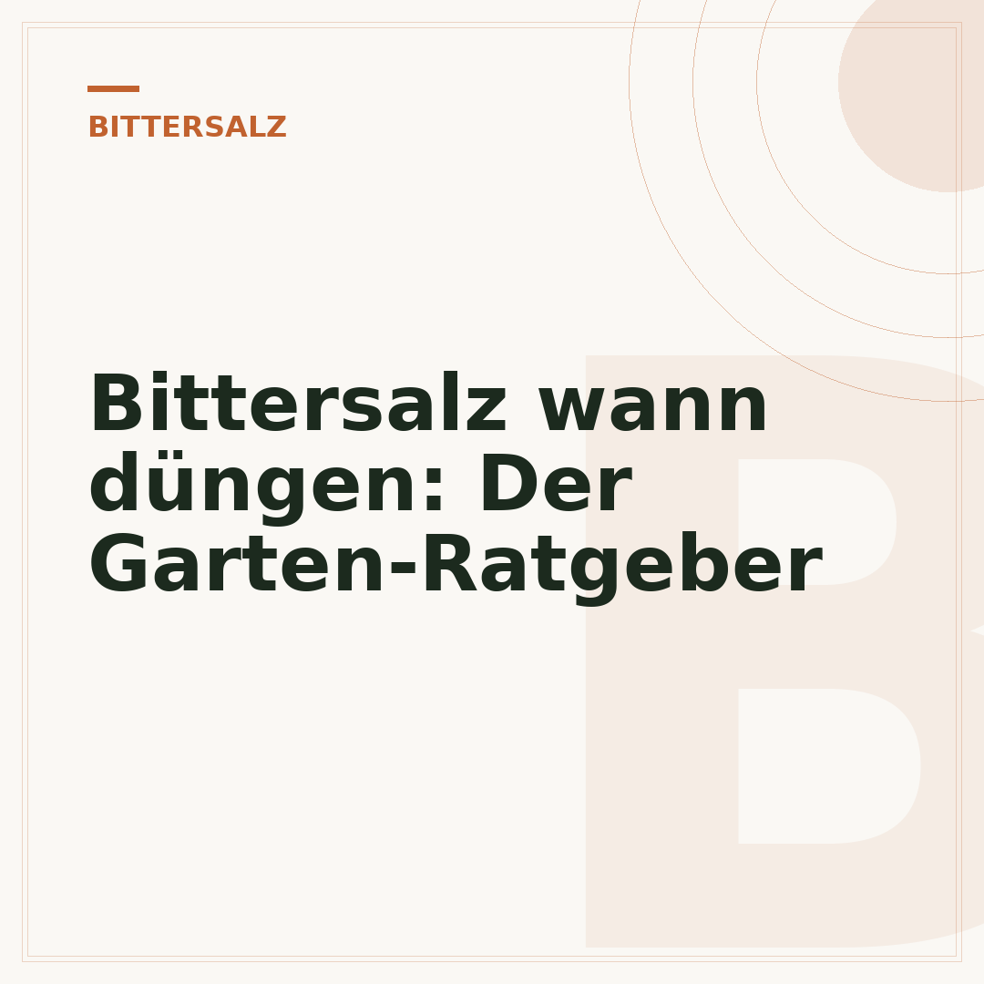 Bittersalz wann düngen: Der Garten-Ratgeber