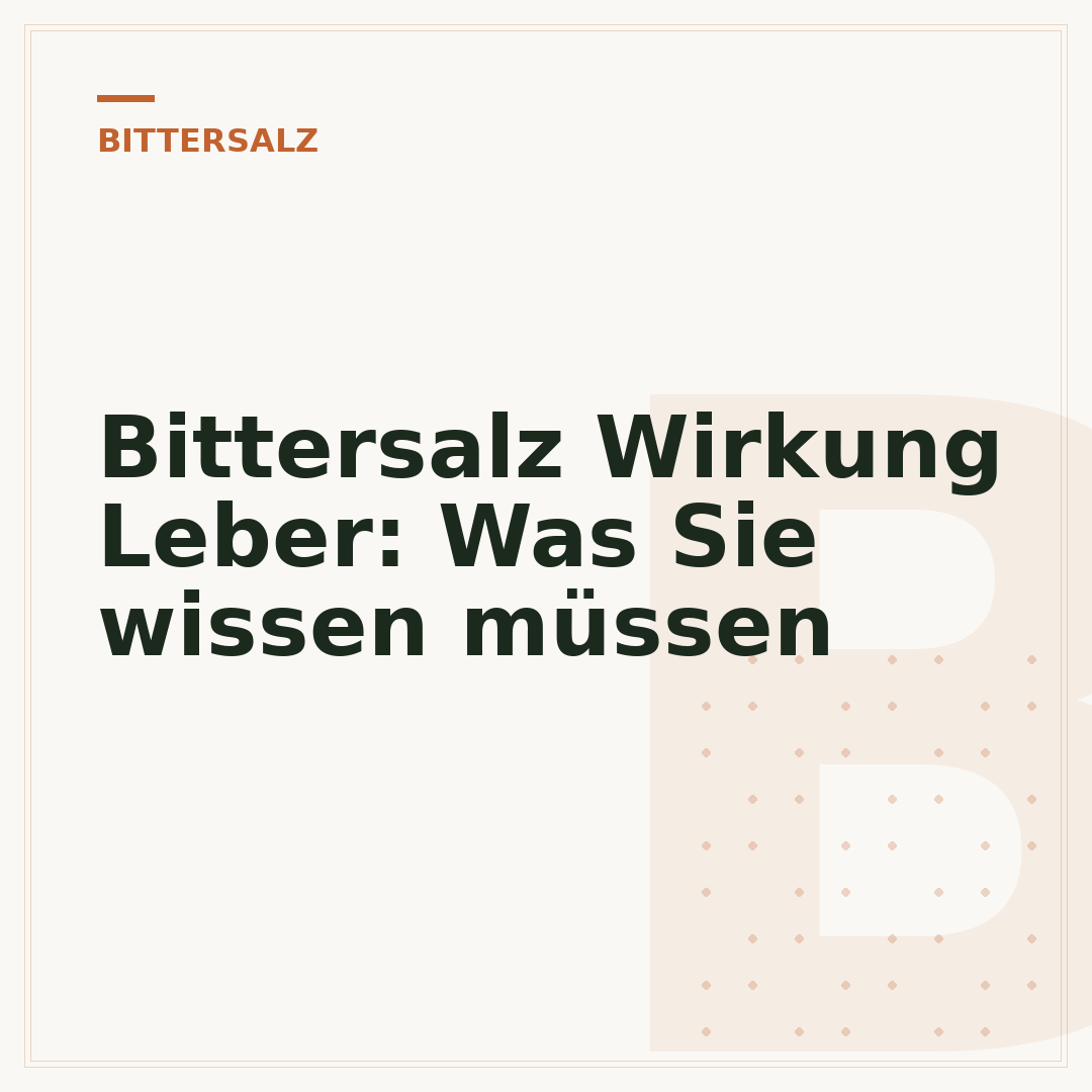 Bittersalz Wirkung Leber: Was Sie wissen müssen