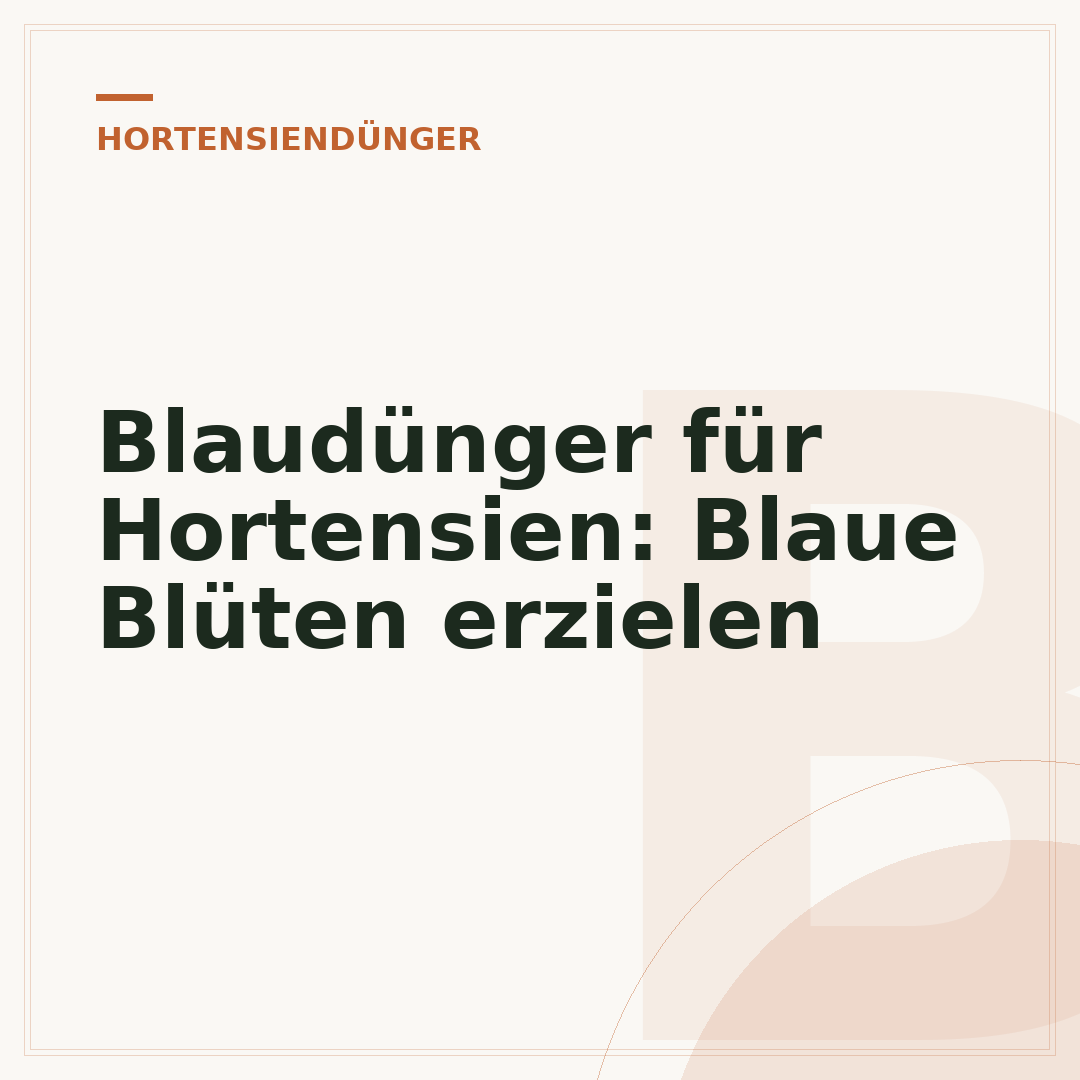 Blaudünger für Hortensien: Blaue Blüten erzielen