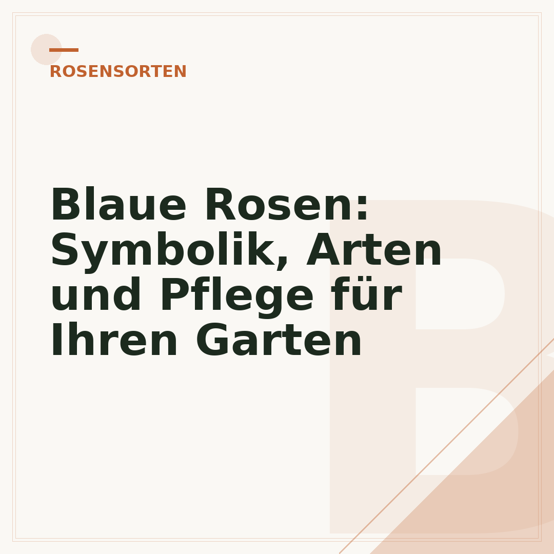 Blaue Rosen: Symbolik, Arten und Pflege für Ihren Garten