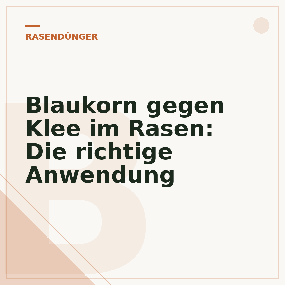 Blaukorn gegen Klee im Rasen: Die richtige Anwendung