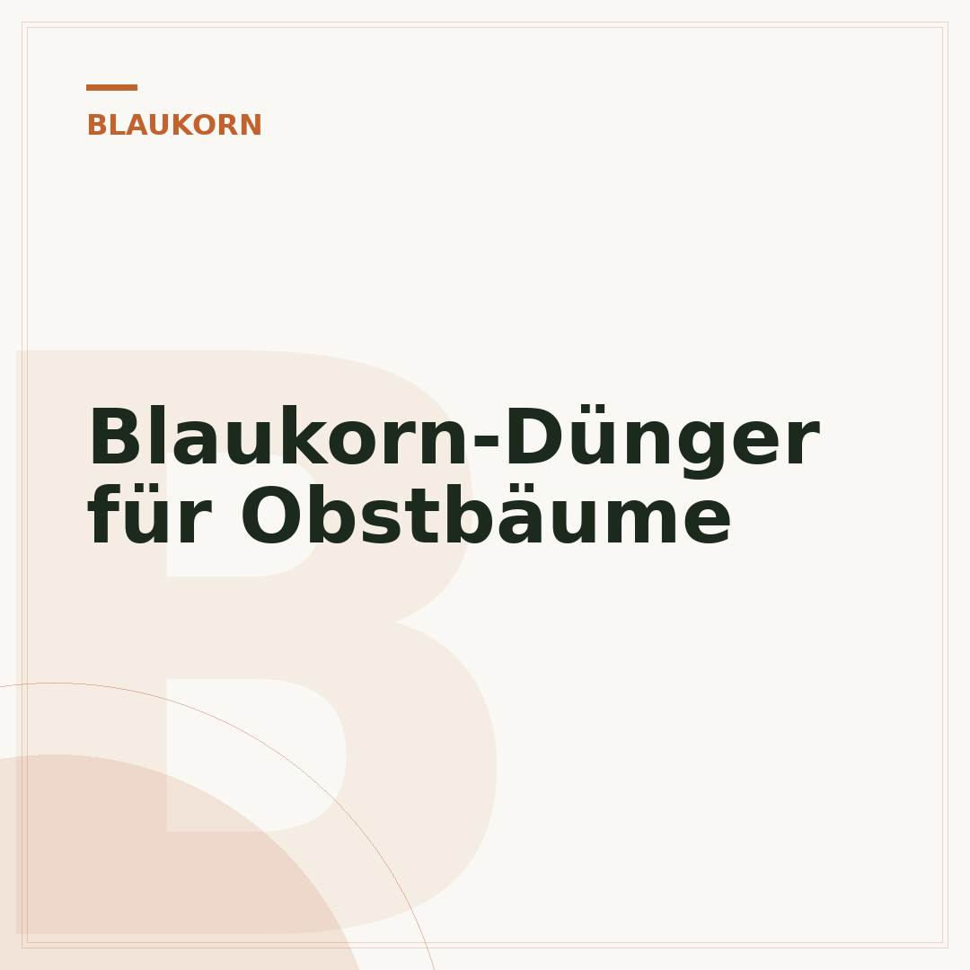 Blaukorn-Dünger für Obstbäume