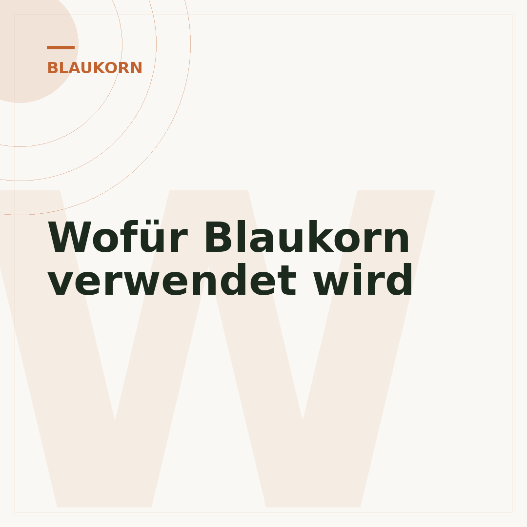 Wofür Blaukorn verwendet wird