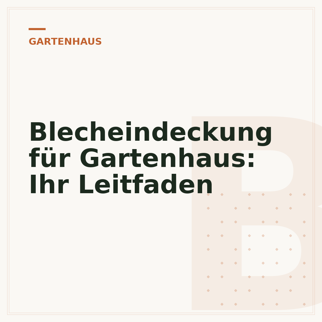 Blecheindeckung für Gartenhaus: Ihr Leitfaden