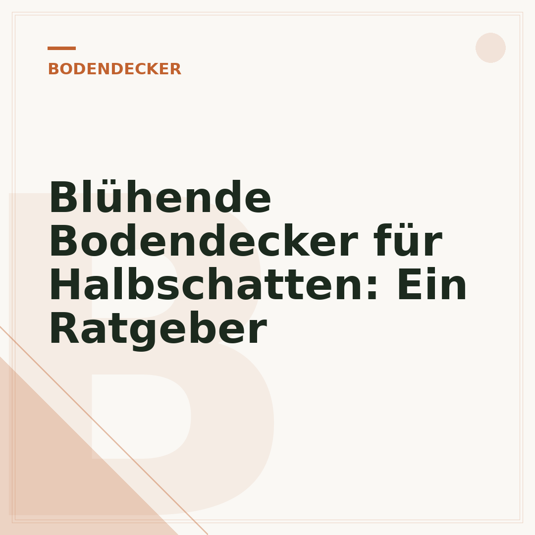 Blühende Bodendecker für Halbschatten: Ein Ratgeber
