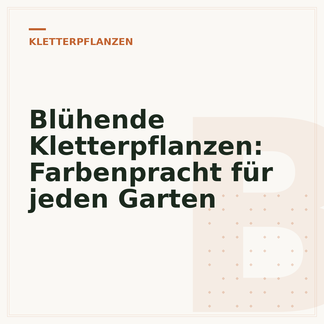 Blühende Kletterpflanzen: Farbenpracht für jeden Garten