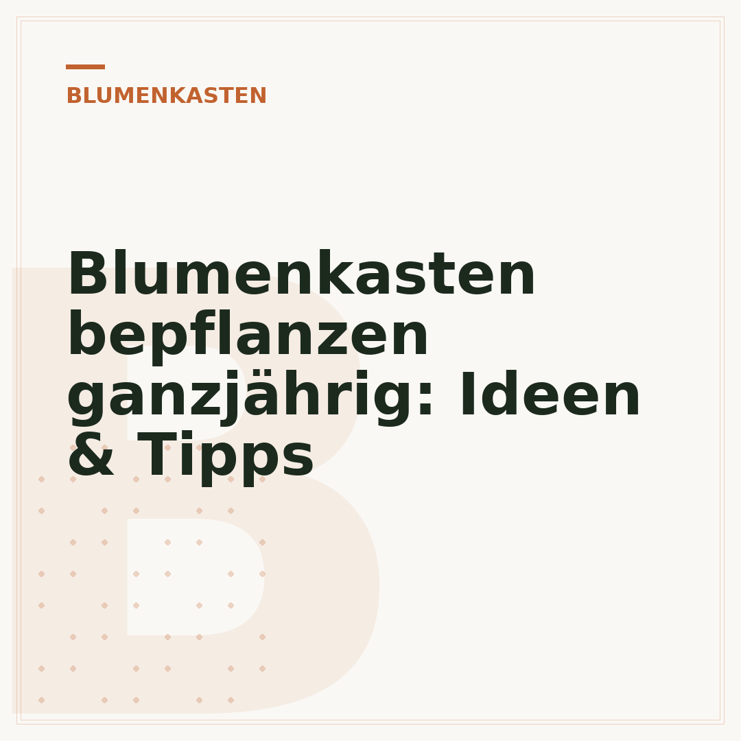 Blumenkasten bepflanzen ganzjährig: Ideen & Tipps