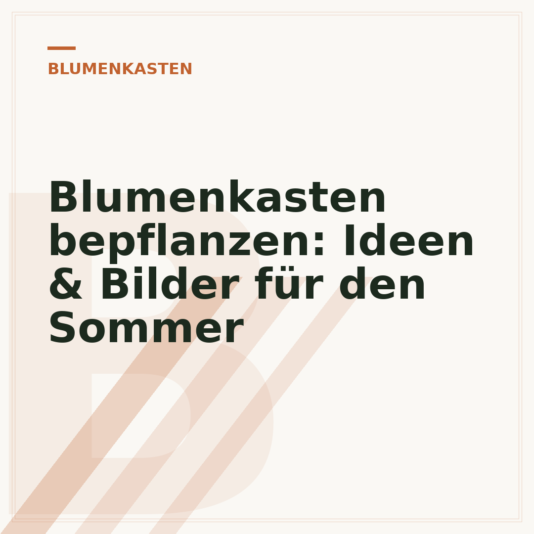 Blumenkasten bepflanzen: Ideen & Bilder für den Sommer