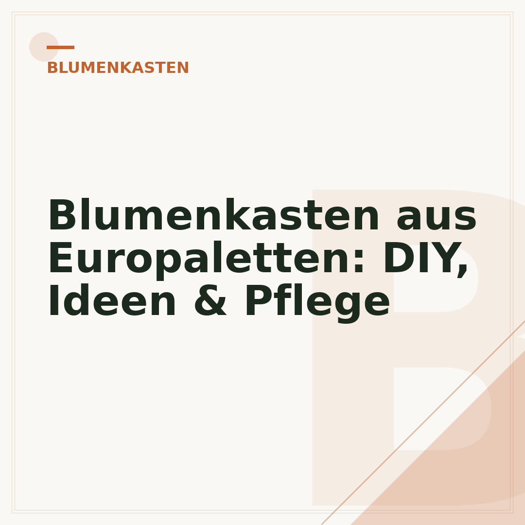 Blumenkasten aus Europaletten: DIY, Ideen & Pflege