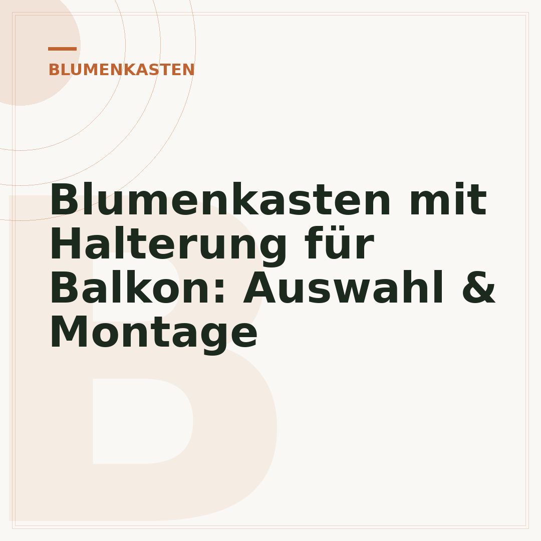 Blumenkasten mit Halterung für Balkon: Auswahl & Montage