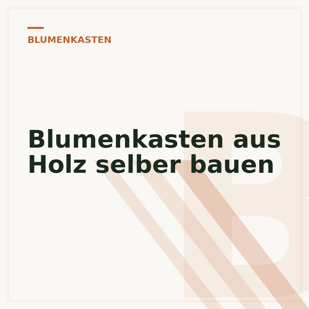 Blumenkasten aus Holz selber bauen
