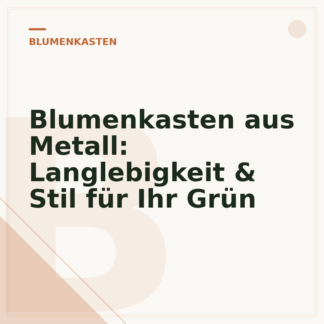 Blumenkasten aus Metall: Langlebigkeit & Stil für Ihr Grün