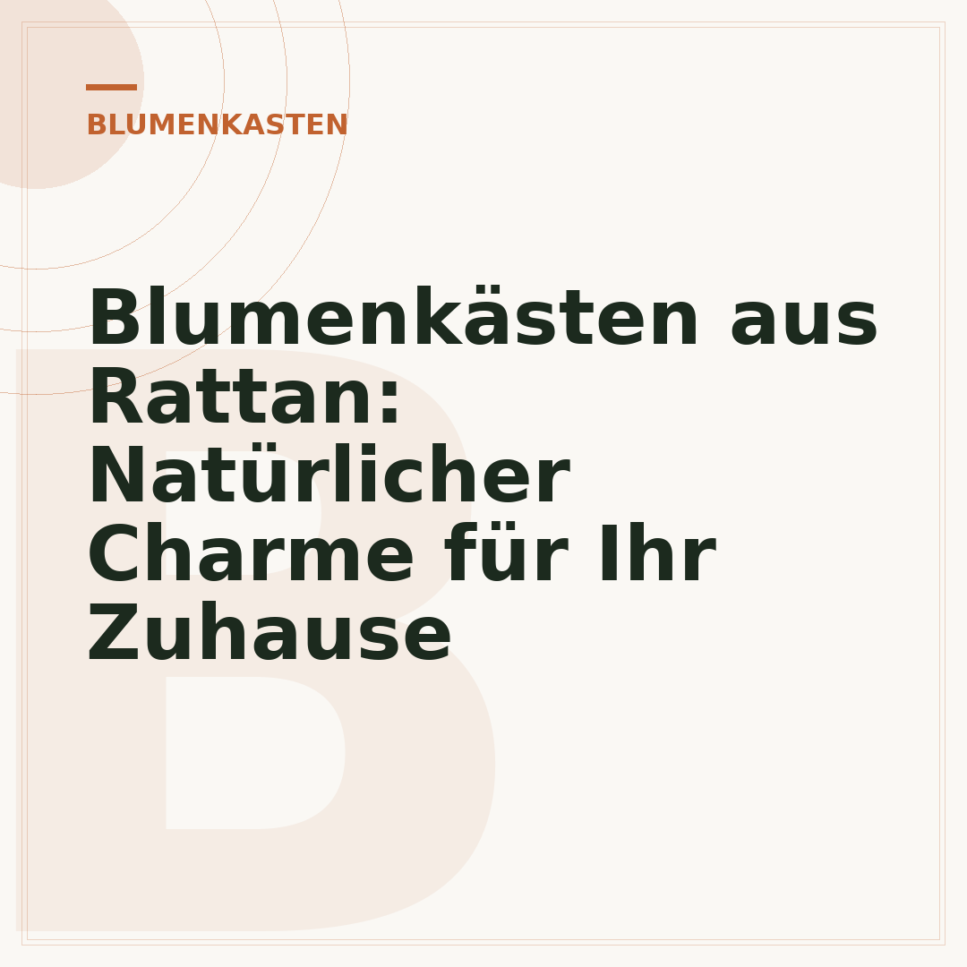 Blumenkästen aus Rattan: Natürlicher Charme für Ihr Zuhause