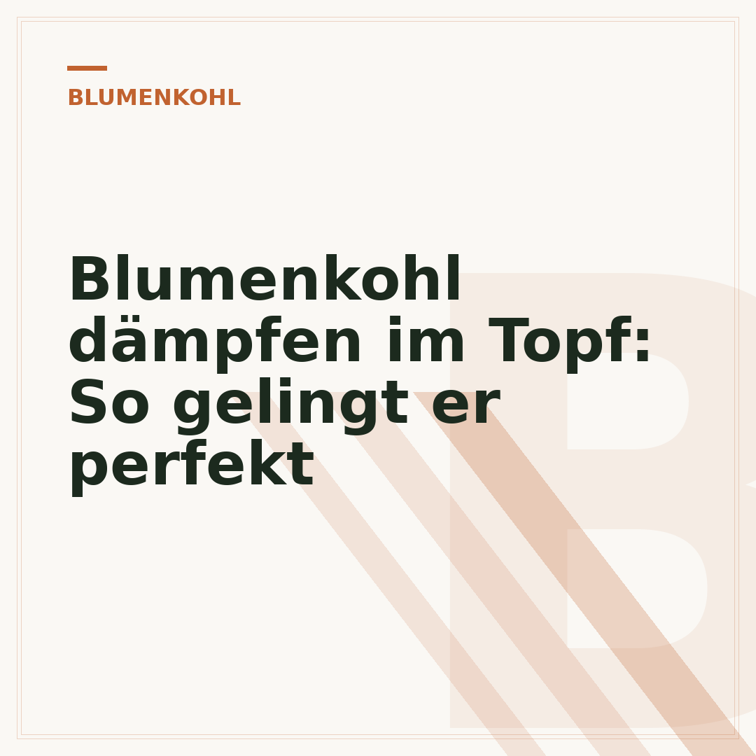 Blumenkohl dämpfen im Topf: So gelingt er perfekt