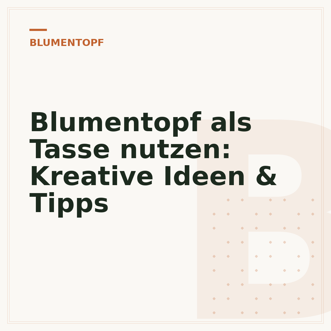 Blumentopf als Tasse nutzen: Kreative Ideen & Tipps