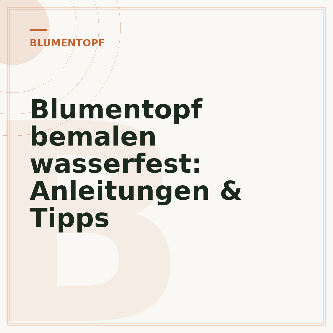 Blumentopf bemalen wasserfest: Anleitungen & Tipps