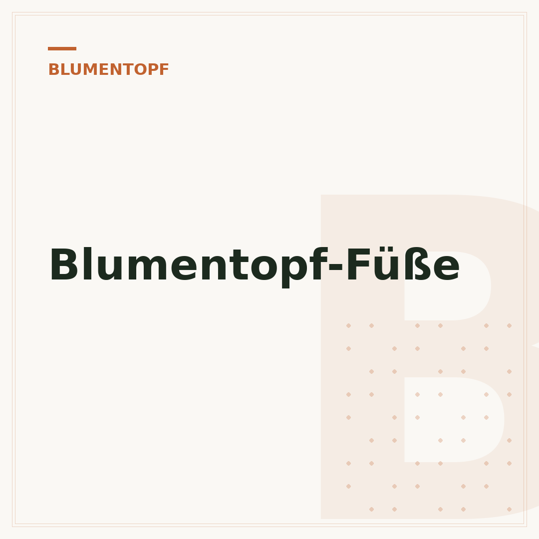 Blumentopf-Füße