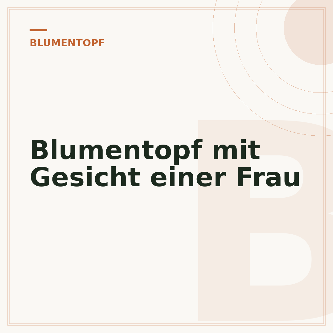 Blumentopf mit Gesicht einer Frau