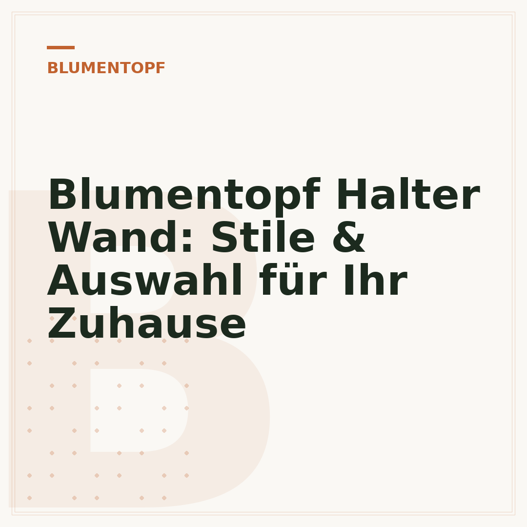 Blumentopf Halter Wand: Stile & Auswahl für Ihr Zuhause