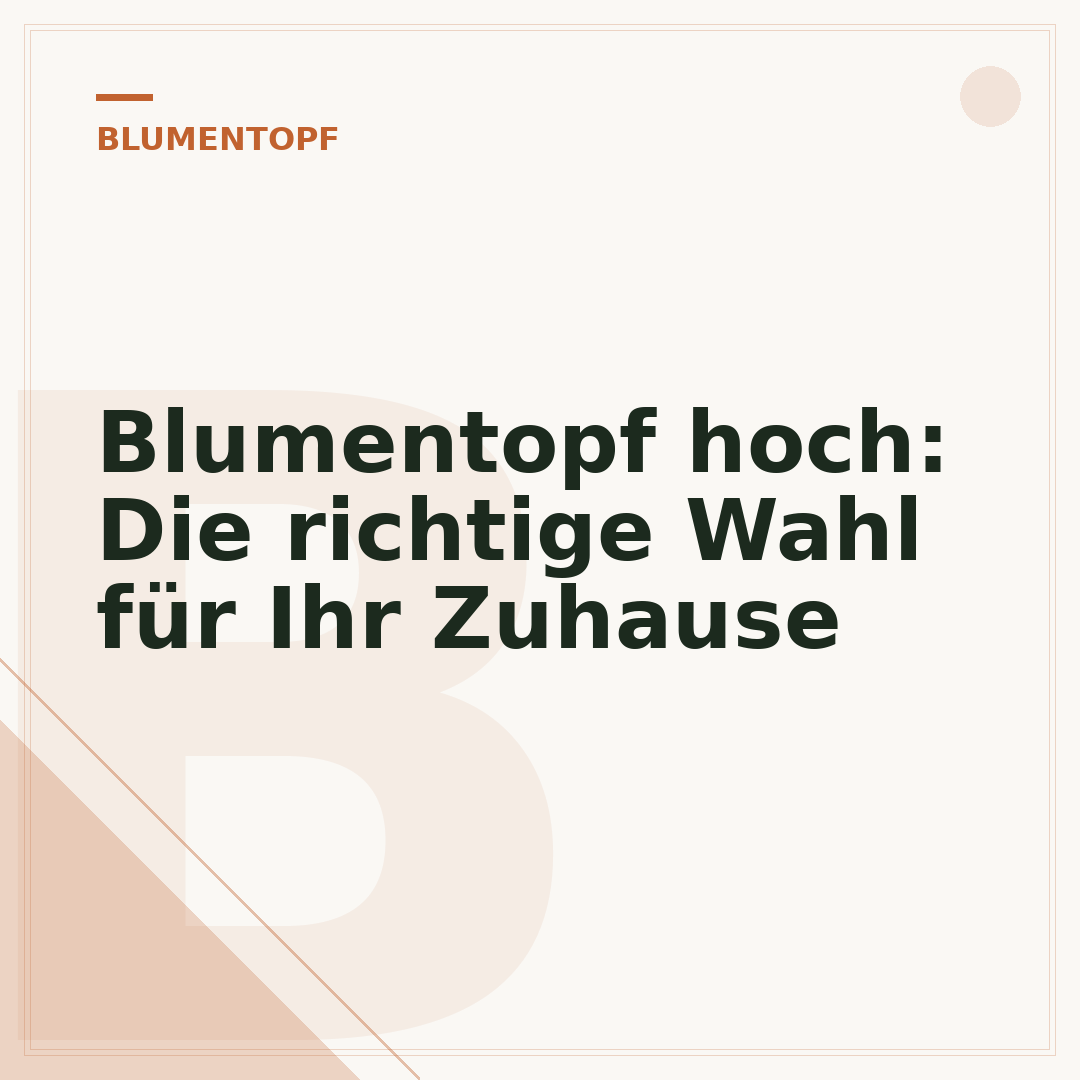 Blumentopf hoch: Die richtige Wahl für Ihr Zuhause