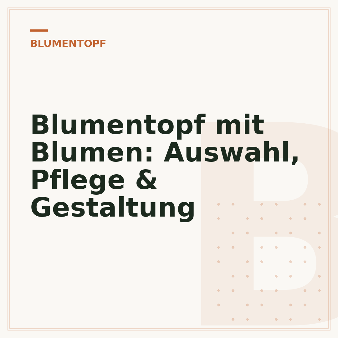 Blumentopf mit Blumen: Auswahl, Pflege & Gestaltung