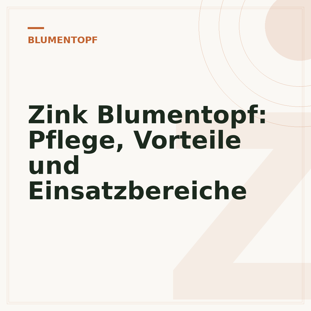 Zink Blumentopf: Pflege, Vorteile und Einsatzbereiche