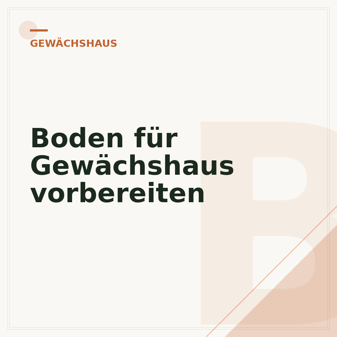 Boden für Gewächshaus vorbereiten
