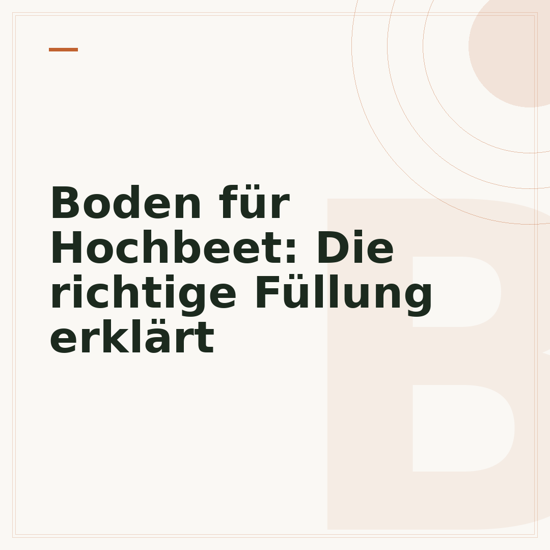 Boden für Hochbeet: Die richtige Füllung erklärt