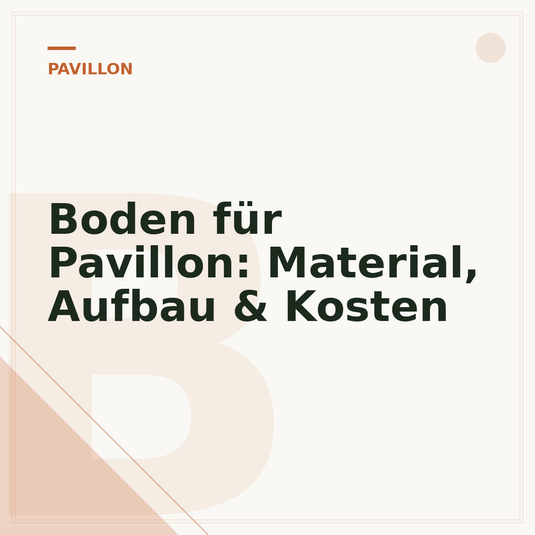 Boden für Pavillon: Material, Aufbau & Kosten