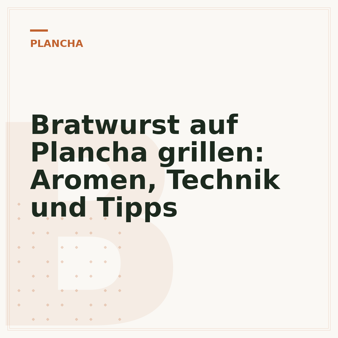 Bratwurst auf Plancha grillen: Aromen, Technik und Tipps