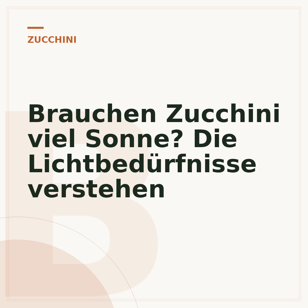 Brauchen Zucchini viel Sonne? Die Lichtbedürfnisse verstehen