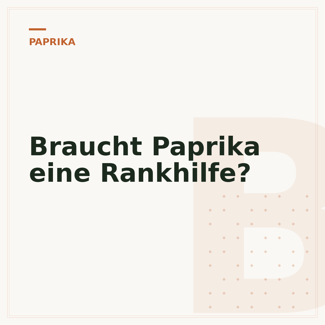 Braucht Paprika eine Rankhilfe?