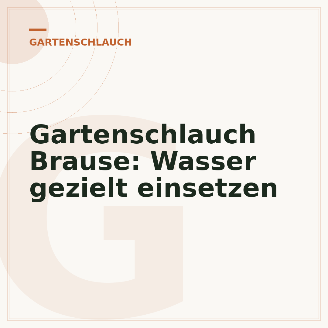 Gartenschlauch Brause: Wasser gezielt einsetzen