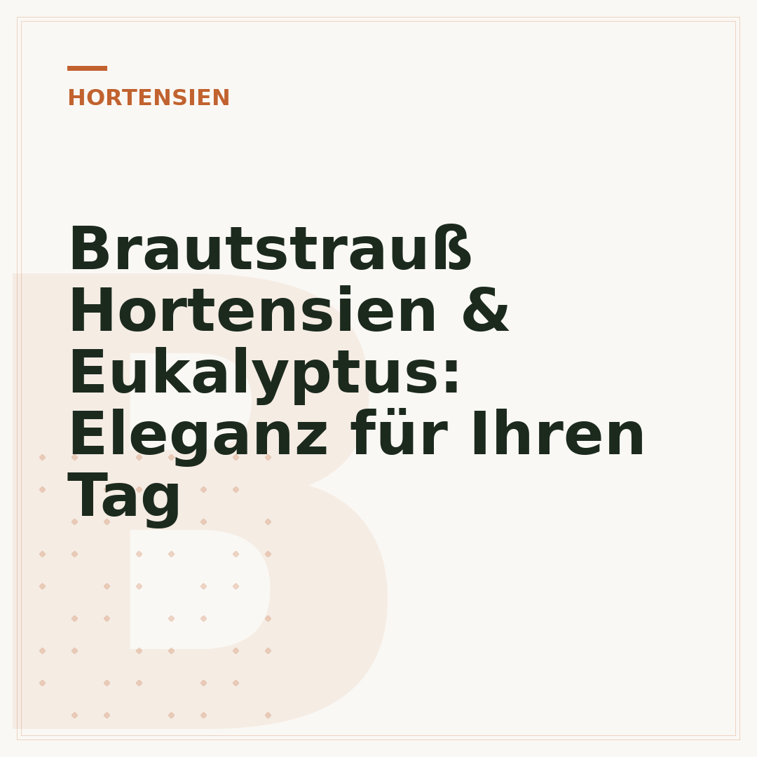 Brautstrauß Hortensien & Eukalyptus: Eleganz für Ihren Tag