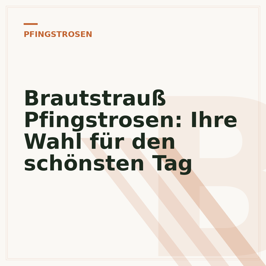Brautstrauß Pfingstrosen: Ihre Wahl für den schönsten Tag
