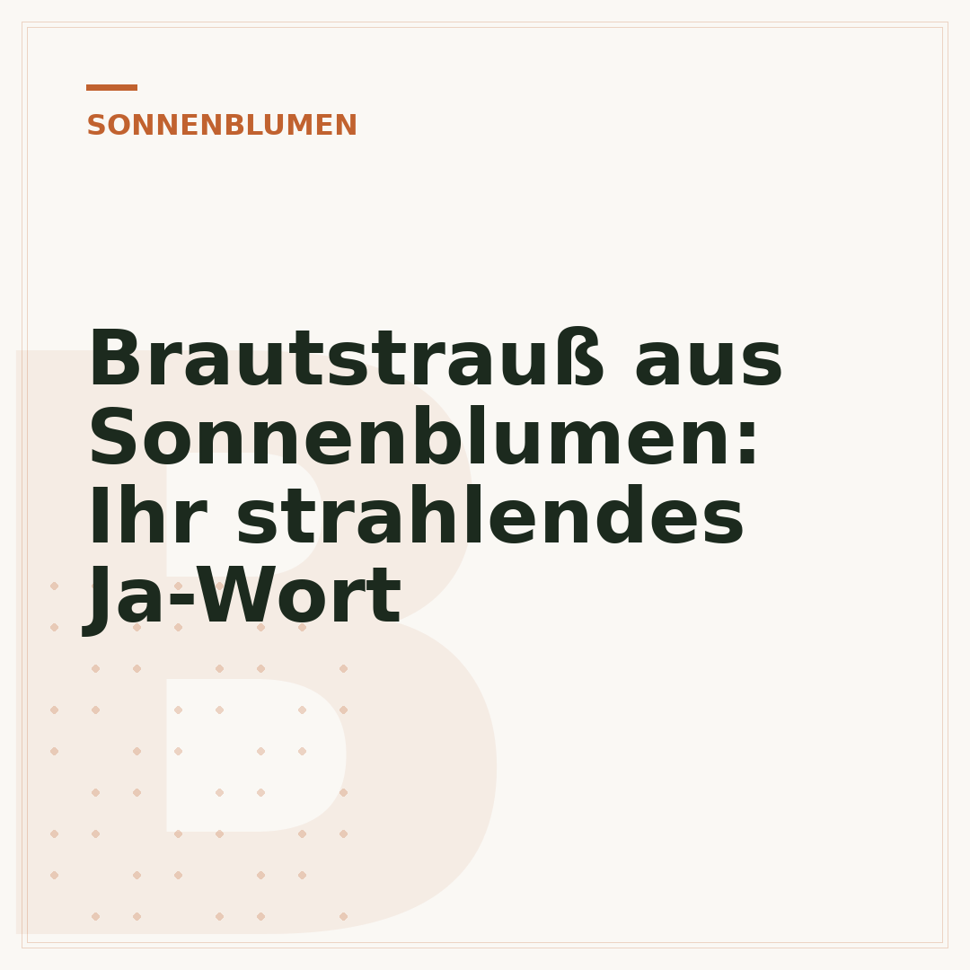 Brautstrauß aus Sonnenblumen: Ihr strahlendes Ja-Wort