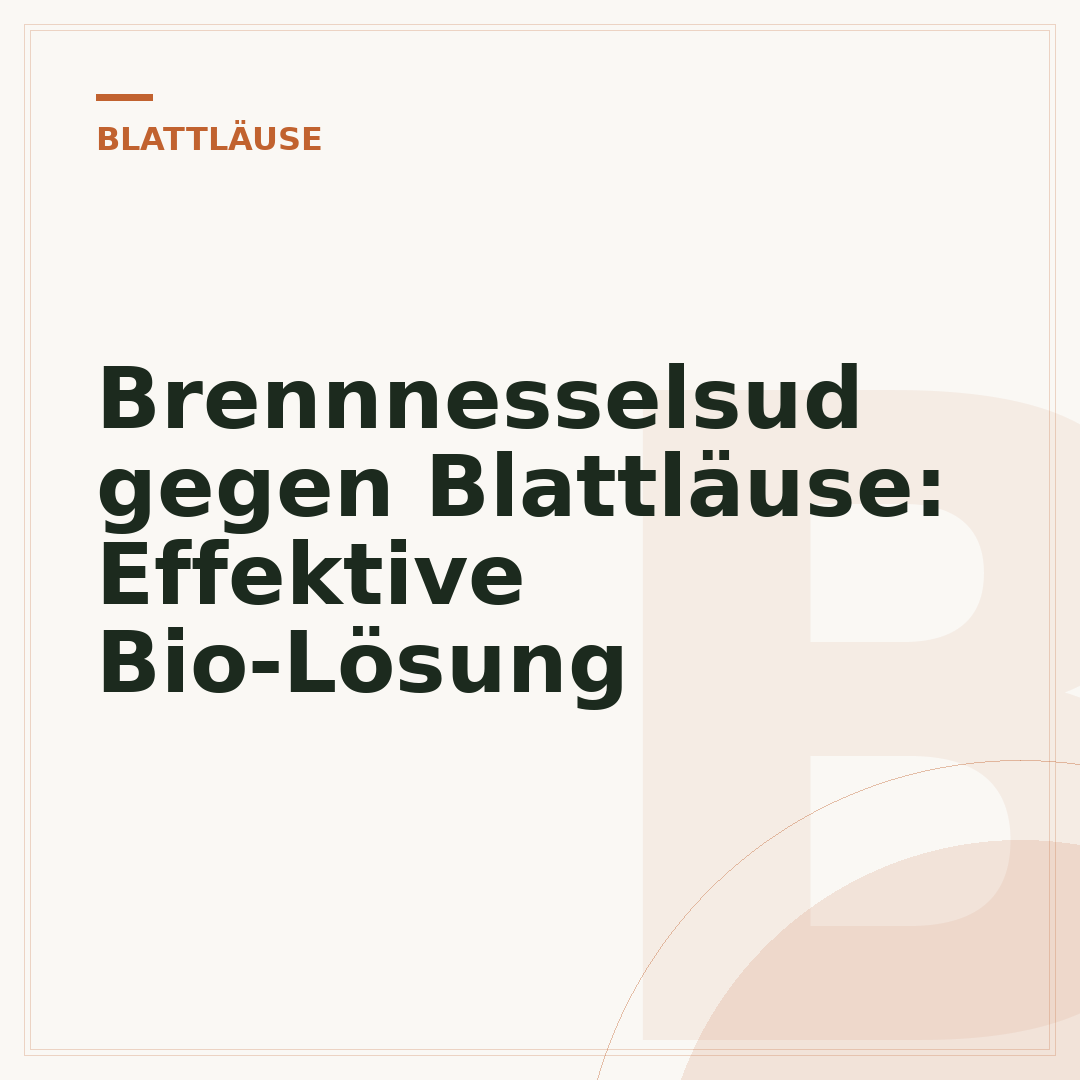 Brennnesselsud gegen Blattläuse: Effektive Bio-Lösung