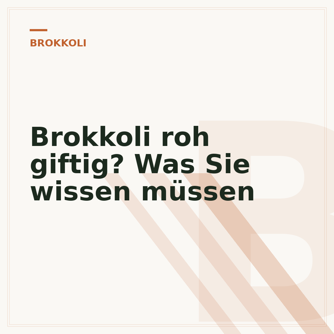 Brokkoli roh giftig? Was Sie wissen müssen