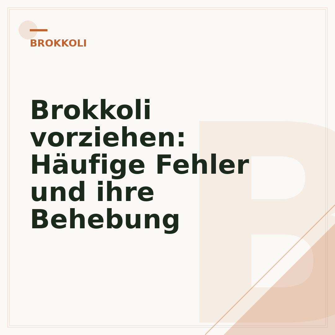 Brokkoli vorziehen: Häufige Fehler und ihre Behebung