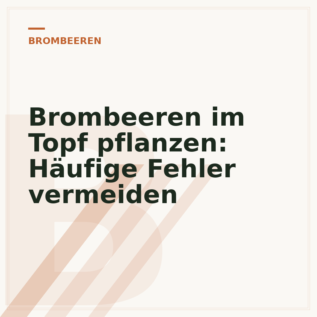 Brombeeren im Topf pflanzen: Häufige Fehler vermeiden