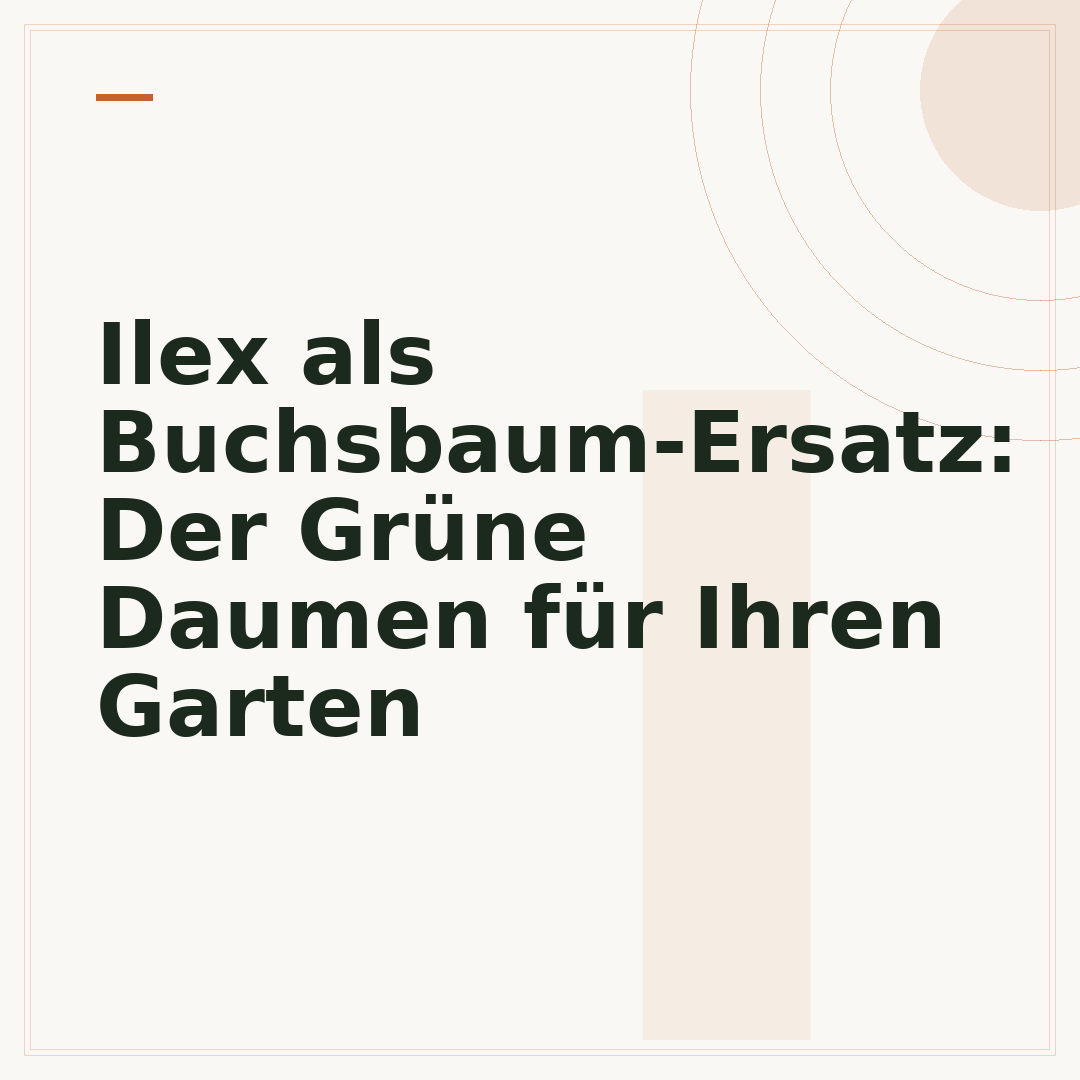 Ilex als Buchsbaum-Ersatz: Der Grüne Daumen für Ihren Garten
