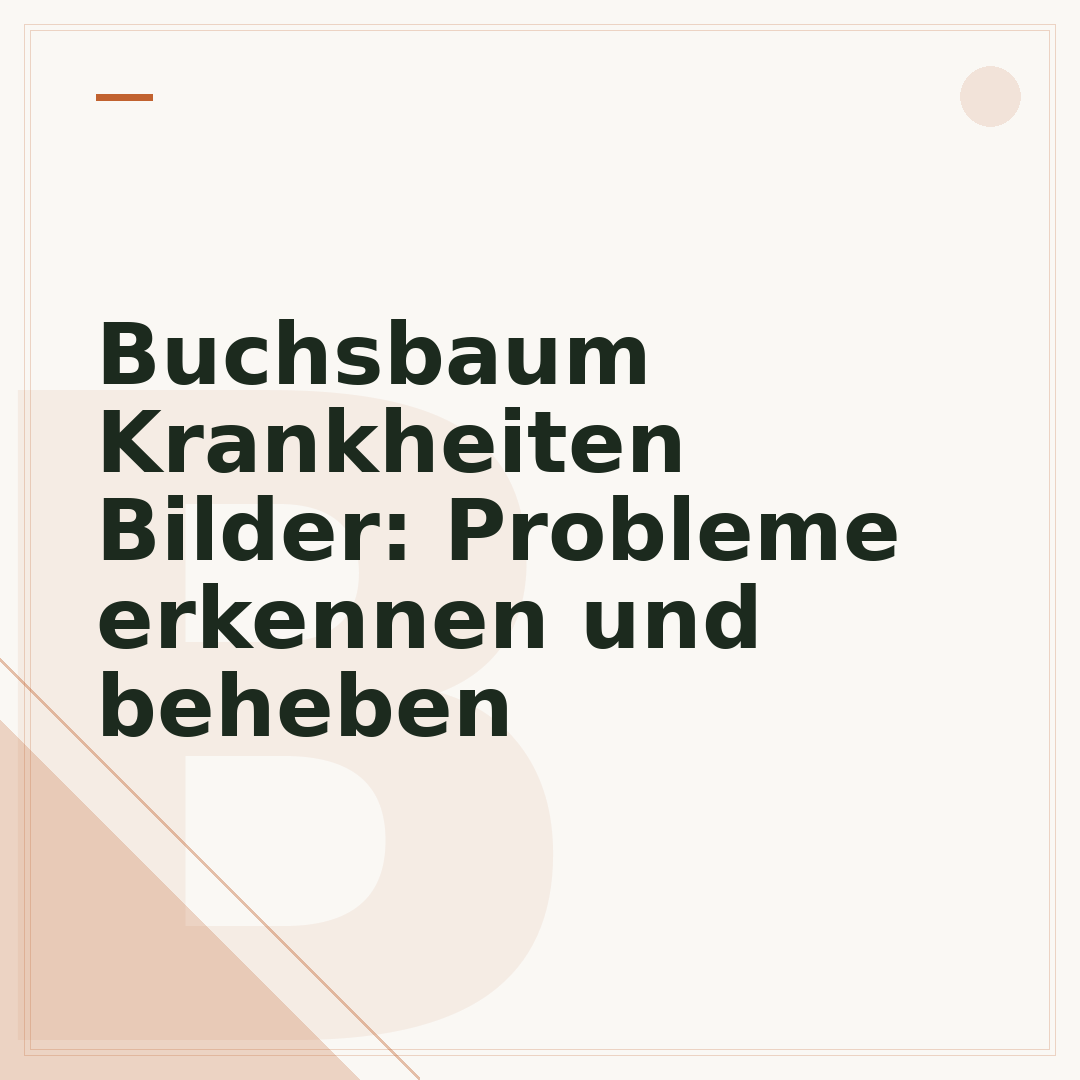Buchsbaum Krankheiten Bilder: Probleme erkennen und beheben