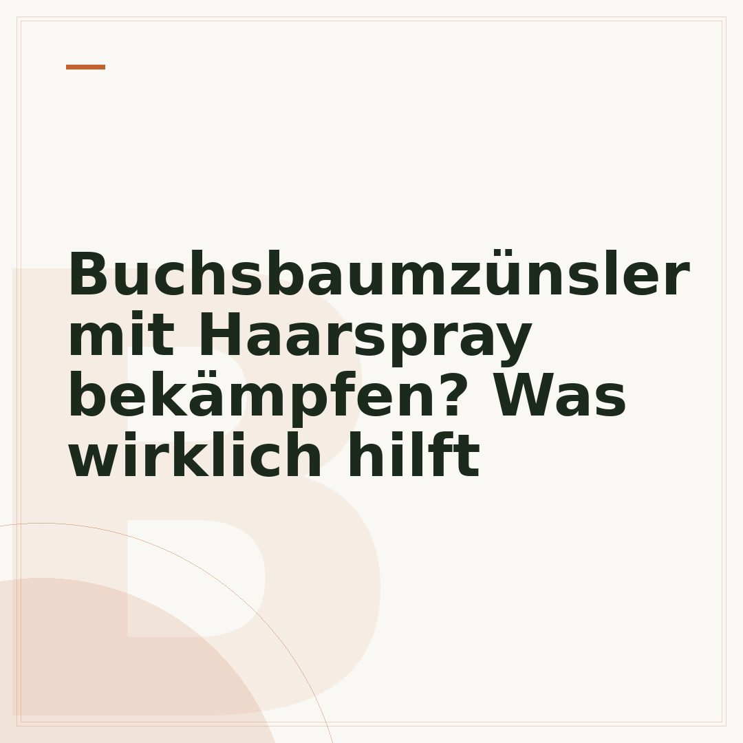 Buchsbaumzünsler mit Haarspray bekämpfen? Was wirklich hilft