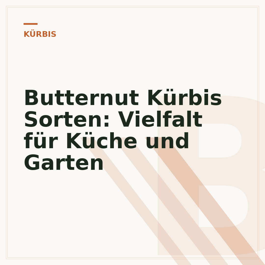 Butternut Kürbis Sorten: Vielfalt für Küche und Garten