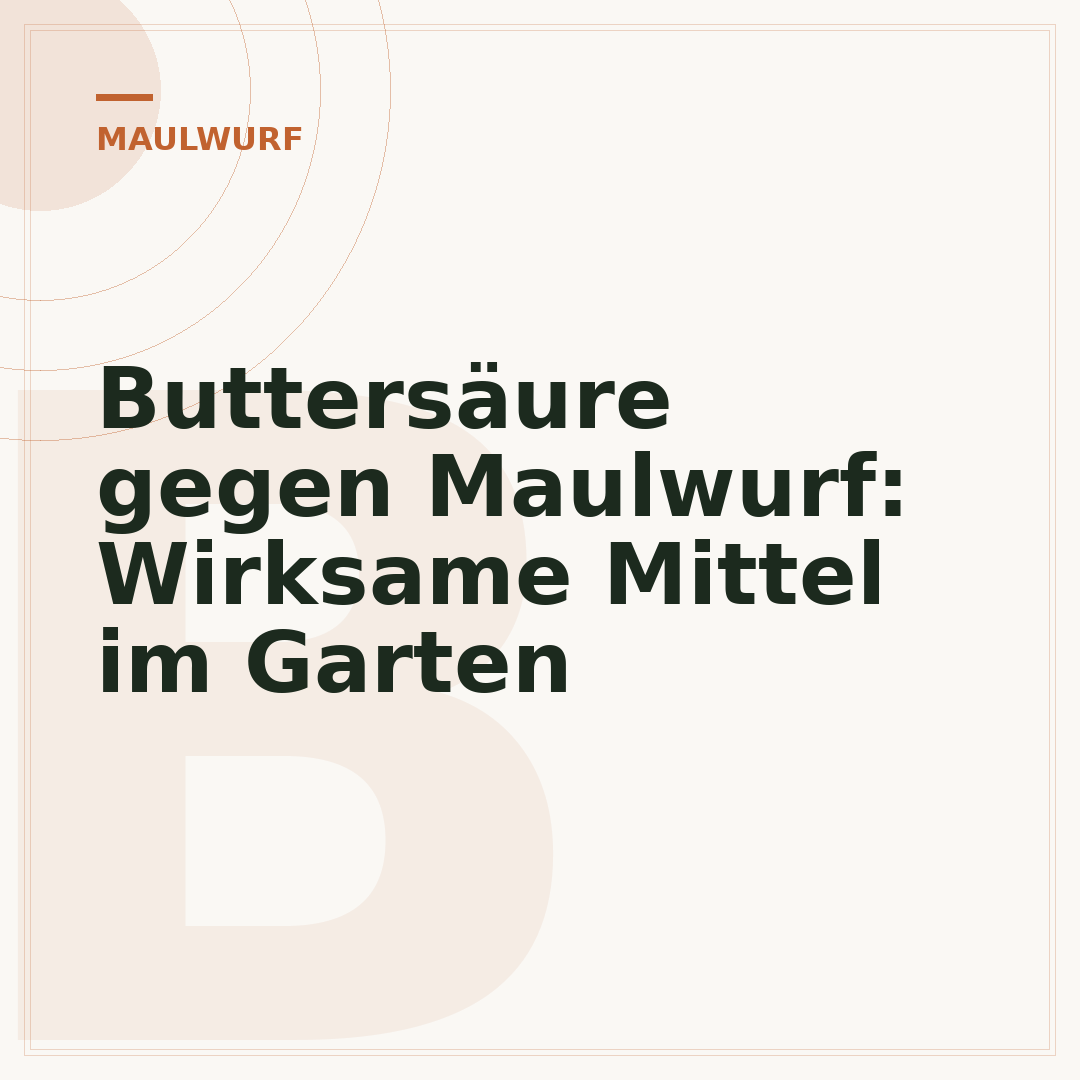 Buttersäure gegen Maulwurf: Wirksame Mittel im Garten