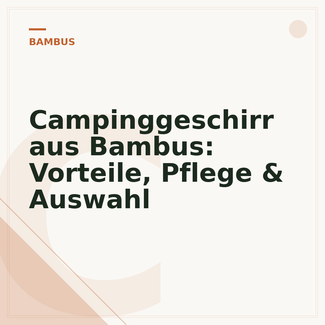 Campinggeschirr aus Bambus: Vorteile, Pflege & Auswahl